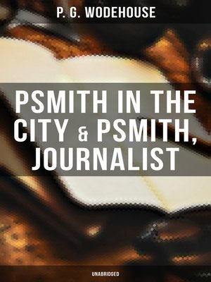 cover image of Psmith in the City & Psmith, Journalist (Unabridged)